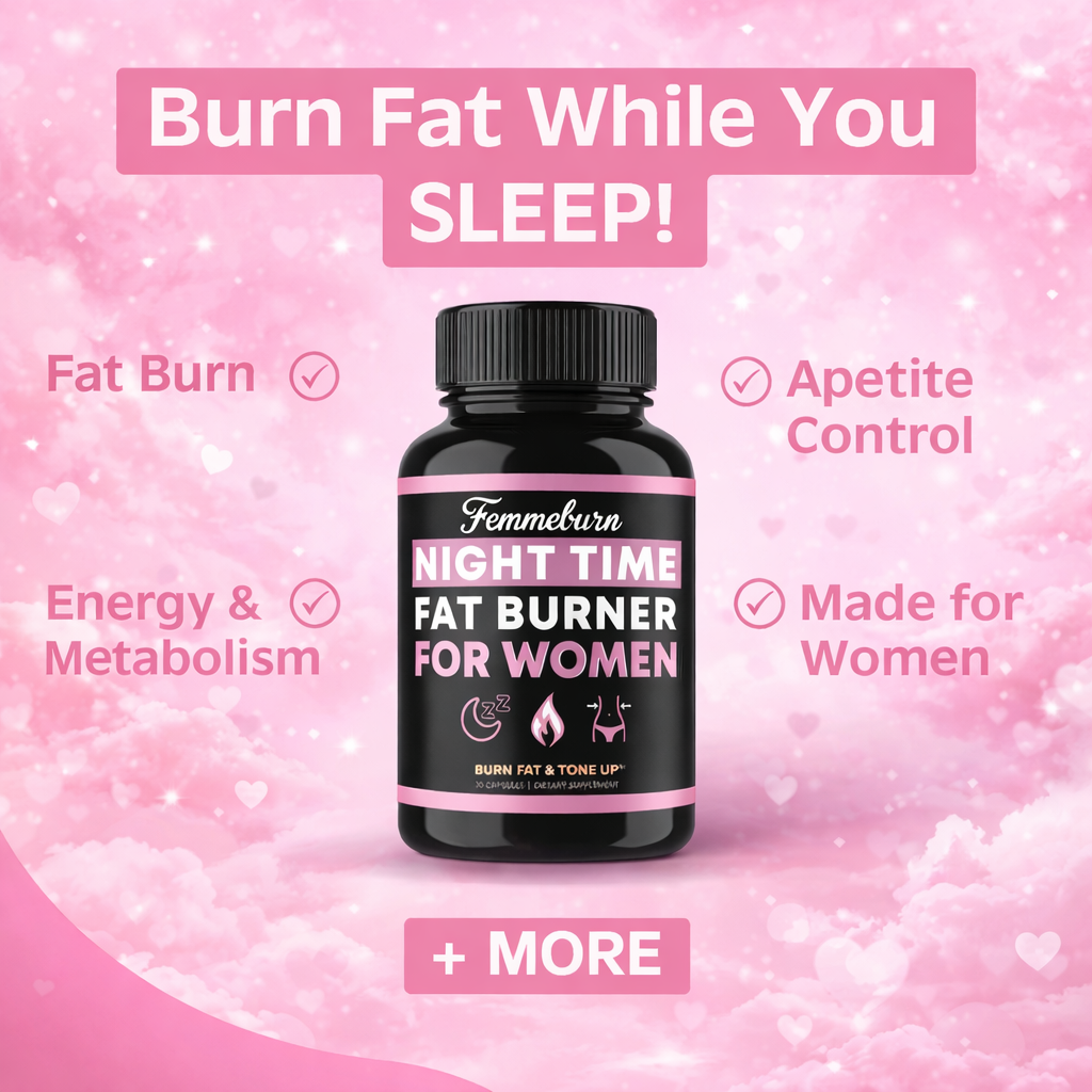 Femmeburn - Night Time Fat Burner For Women